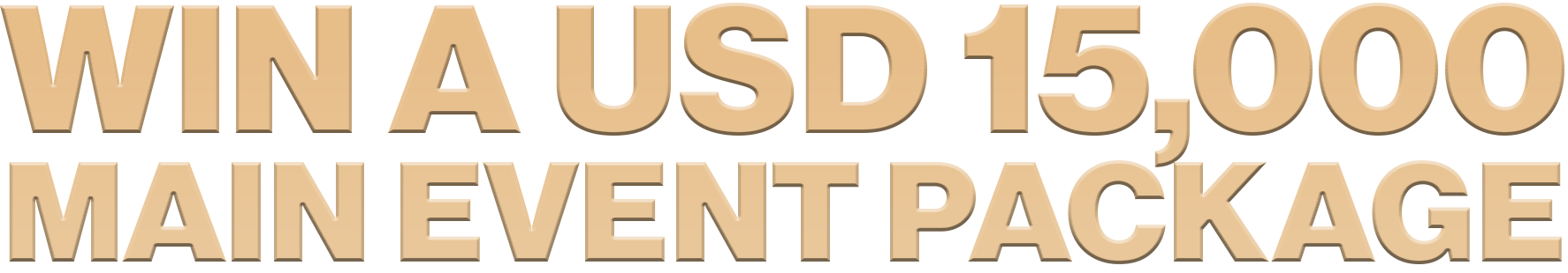 Win a USD 15,000 Main Event Package